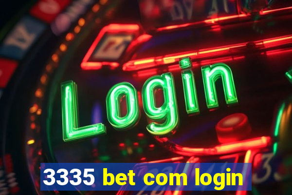 3335 bet com login